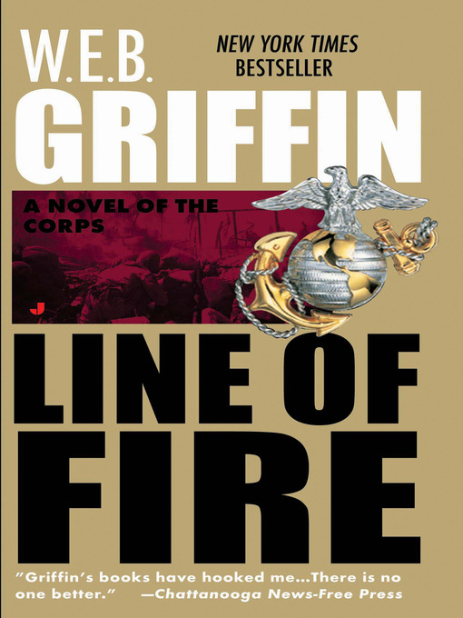Title details for Line of Fire by W. E. B. Griffin - Available